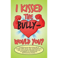 I Kissed the Bully - Would You?