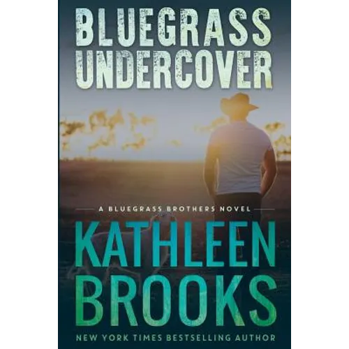 Bluegrass Undercover: A Bluegrass Brothers Novel