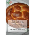 The Complete and Simple Guide to Challah: A Farm Boy's Guide to Great Jewish (and non-Jewish) Breads