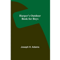 Harper's Outdoor Book for Boys
