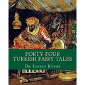 Forty-Four Turkish Fairy Tales