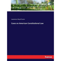 Cases on American Constitutional Law
