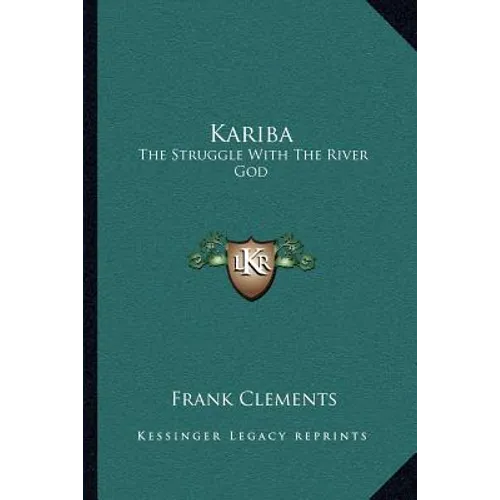 Kariba: The Struggle With The River God