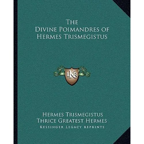 The Divine Poimandres of Hermes Trismegistus