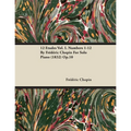 12 Etudes Vol. I. Numbers 1-12 by Fr D Ric Chopin for Solo Piano (1832) Op.10