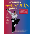 Northern Shaolin Sword: Form, Techniques, & Applications