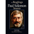 The Readings of the Paul Solomon Source Book 8