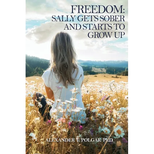 Freedom: Sally Gets Sober and Starts to Grow Up