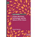 Protein Machines, Technology, and the Nature of the Future
