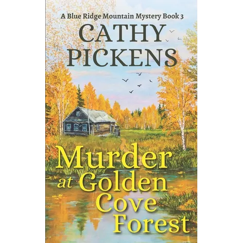 MURDER AT GOLDEN COVE FOREST a Blue Ridge Mountain Mystery Book 3