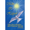 Make It Happen! Use Your Intuition and Positive Spirals