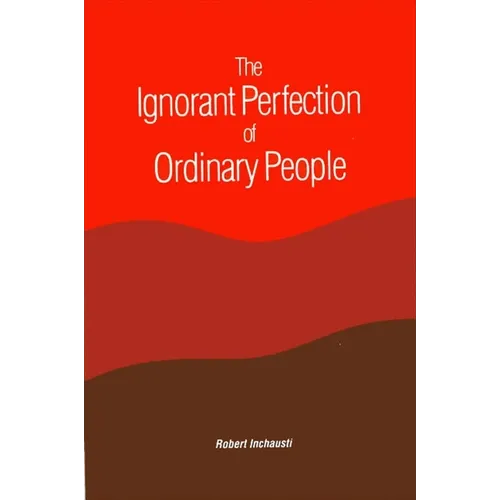 The Ignorant Perfection of Ordinary People