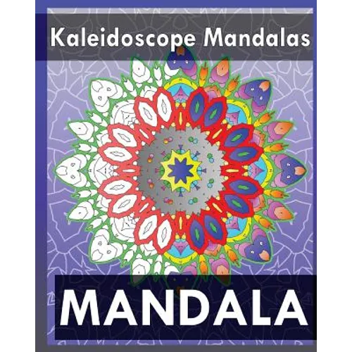 Kaleidoscope Mandalas (Coloring Books for Grown-Ups)
