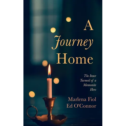 A Journey Home: The Inner Turmoil of a Mennonite Hero