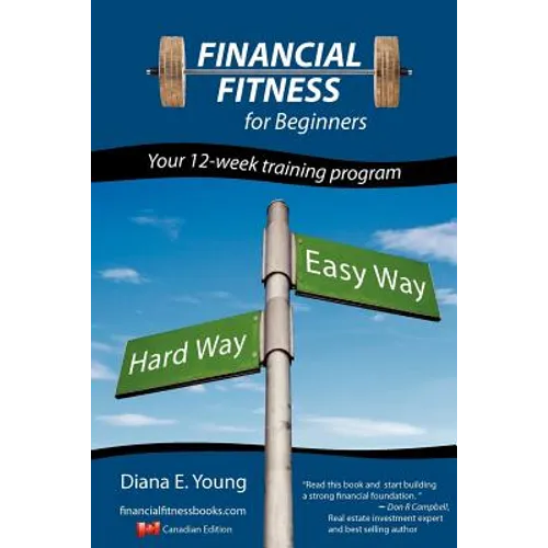 Financial Fitness for beginners - a 12-week training program (Canadian Edition)