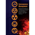 Consequence Management: Operational Principles for Managing the Consequence of a Catastrophic Incident Involving Chemical, Biological, Radiolo