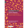 Systems Mapping: How to Build and Use Causal Models of Systems