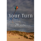 Your Turn: 26 Weeks to Become a Competent Manager - Paperback