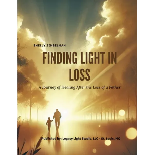 Finding Light in Loss: A Journey of Healing After the Loss of a Father
