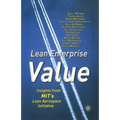 Lean Enterprise Value: Insights from Mit's Lean Aerospace Initiative