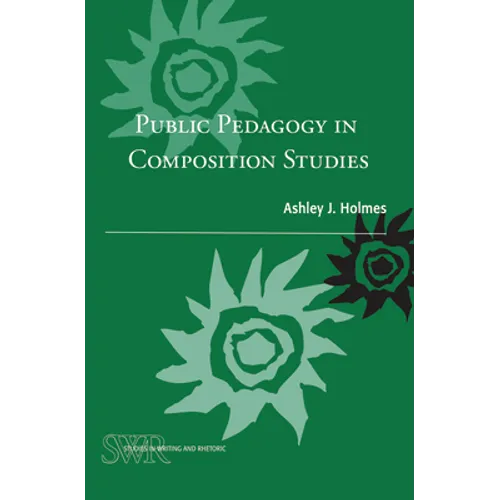 Public Pedagogy in Composition Studies