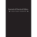 Journal of Practical Ethics, Vol. 9, No. 1