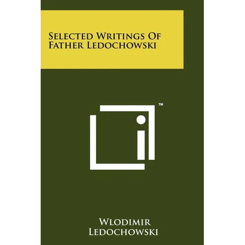 Selected Writings of Father Ledochowski