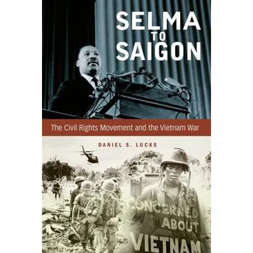Selma to Saigon: The Civil Rights Movement and the Vietnam War