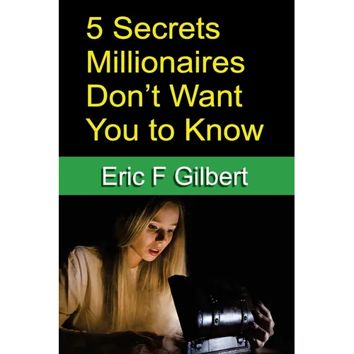 5 Secrets Millionaires Don't Want You to Know