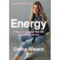 Energy: 8 Steps to Energize Your Life from the Inside Out