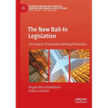 The New Bail-In Legislation: An Analysis of European Banking Resolution