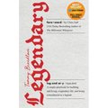 Legendary: A simple playbook for building and living a legendary life, and being remembered as a legend.