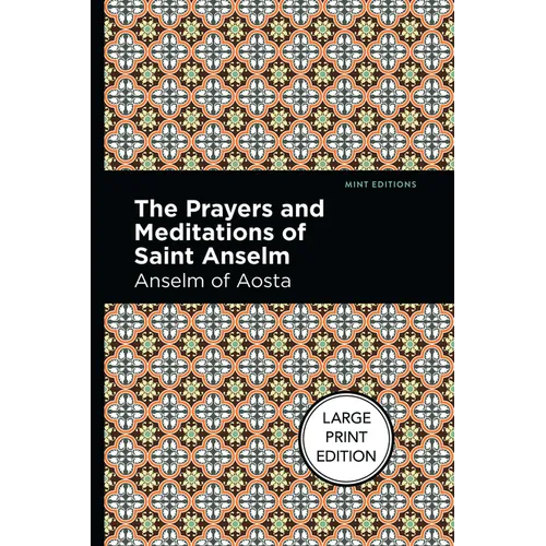 The Prayers and Meditations of St. Anslem: Large Print Edition