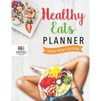 Healthy Eats Planner Large Print Edition - Paperback