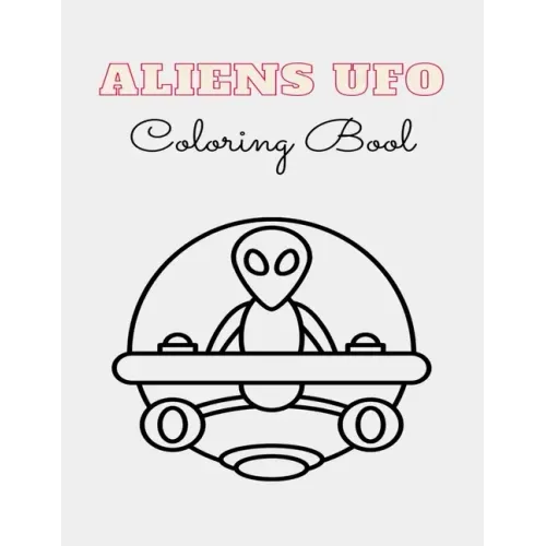 ALIEN UFO Coloring Book: 8.5 x 11 inches 62 pages space monsters notbook plus 1 blank