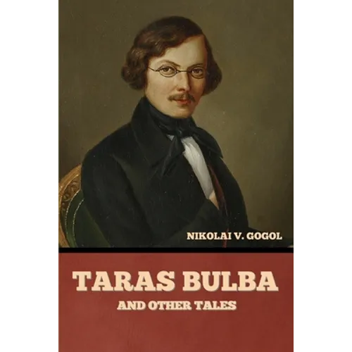 Taras Bulba, and Other Tales