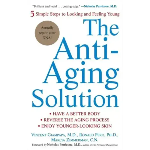 The Anti-Aging Solution: 5 Simple Steps to Looking and Feeling Young