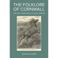 The Folklore of Cornwall: The Oral Tradition of a Celtic Nation