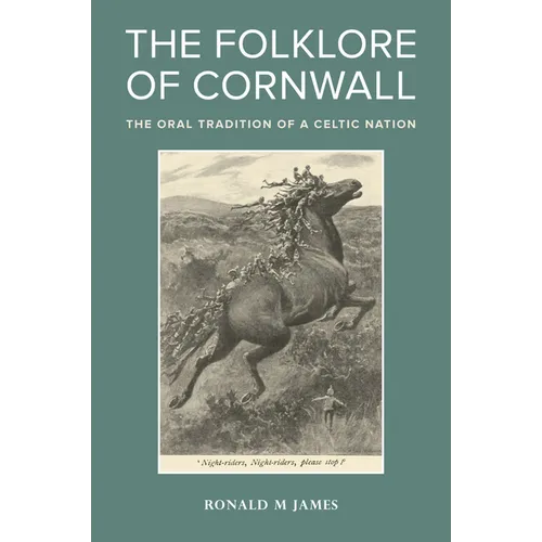 The Folklore of Cornwall: The Oral Tradition of a Celtic Nation