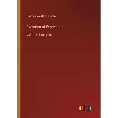 Evolution of Expression: Vol. 1 - in large print