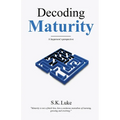 Decoding Maturity - A Layperson's Perspective