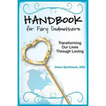 Handbook for Fairy Godmothers: Transforming our Lives Through Loving