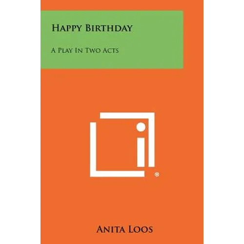 Happy Birthday: A Play In Two Acts