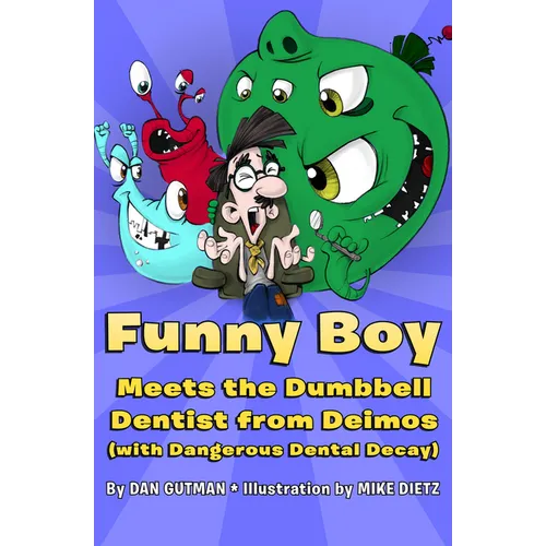 Funny Boy Meets the Dumbbell Dentist from Deimos (with Dangerous Dental Decay)