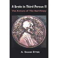 A Brain in Third Person II: The Return of the Bad Penny
