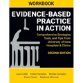 WORKBOOK for Evidence-Based Practice in Action, Second Edition: Comprehensive Strategies, Tools, and Tips From University of Iowa Hospitals & Clinics