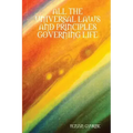 All the Universal Laws and Principles Governing Life