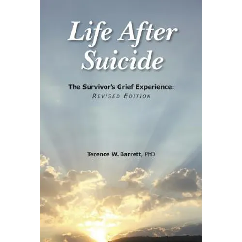 Life After Suicide: The Survivor's Grief Experience: Revised Edition