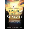 Living at the Summit: A Unique Journey to an Exceptional Life