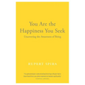 You Are the Happiness You Seek: Uncovering the Awareness of Being
